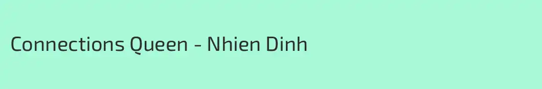 Connections Queen - Nhien Dinh
